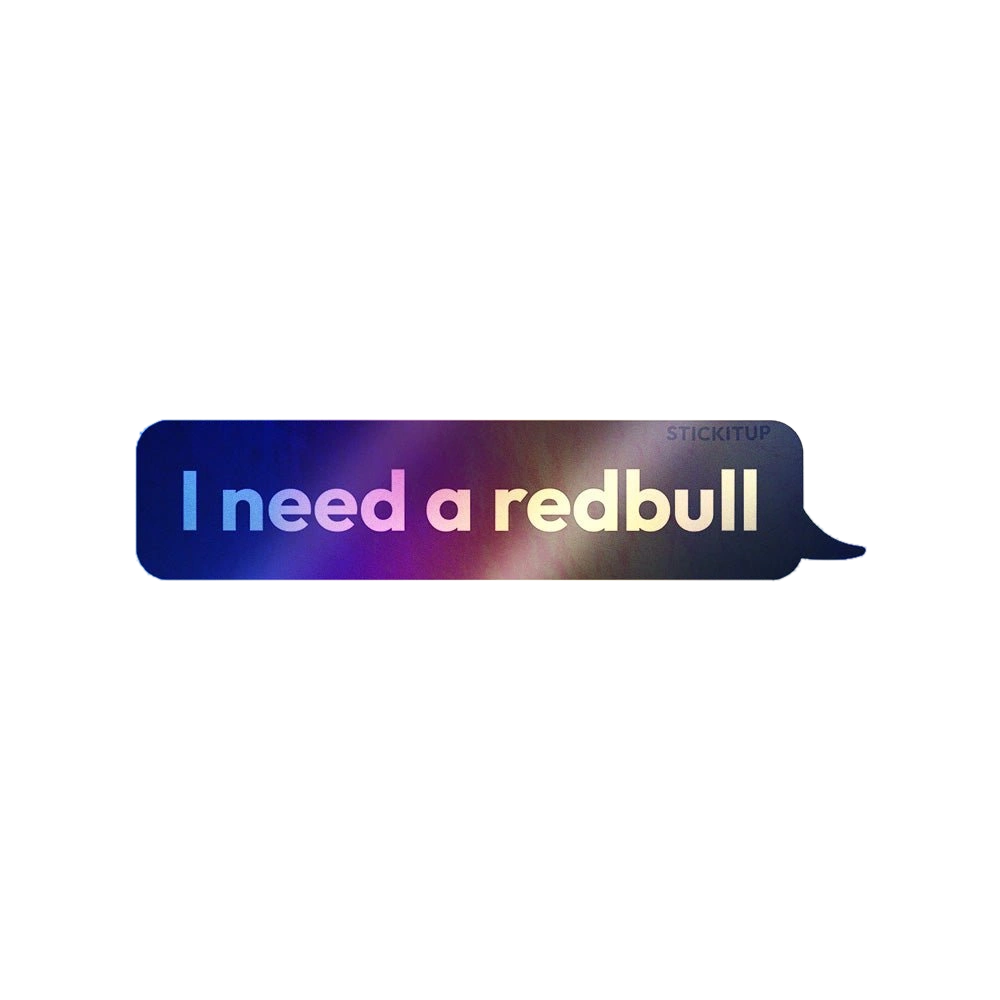 I Need My Energy Drink Holographic Stickers